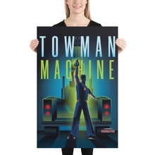 Load image into Gallery viewer, Towman Machine - Poster