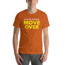 Load image into Gallery viewer, Slow Down Move Over - Shirt