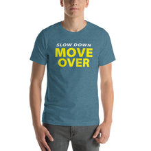 Load image into Gallery viewer, Slow Down Move Over - Shirt