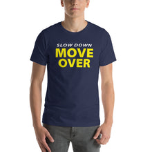 Load image into Gallery viewer, Slow Down Move Over - Shirt