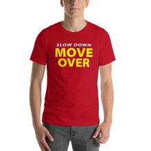 Load image into Gallery viewer, Slow Down Move Over - Shirt