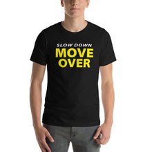 Load image into Gallery viewer, Slow Down Move Over - Shirt
